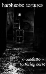 Oubliette (USA-1) : Harshnoise Tortures